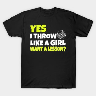 Yes i throw like a girl funny softball T-Shirt